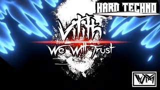 VILITH - WE WILL TRUST (ORIGINAL MIX) ☆Hard Techno☆ Underground music - New Track -