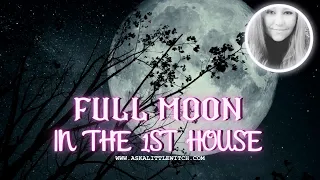 The Full Moon in the 1st House (transit)