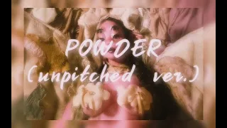 Melanie Martinez - Powder (Unpitched Version) Real voice Nightcore