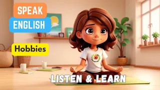 My Hobbies | English Listening & Speaking Skills | Learn English Through Stories | with Vocabulary