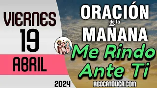 Oracion de la Mañana De Hoy Viernes 19 de Abril - Salmo 129 Tiempo De Orar