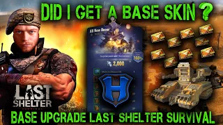 Did I get a base skin? Base upgrade. Last Shelter Survival