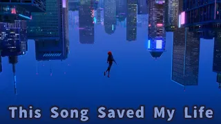 This Song Saved My Life - Spider-Man: Into the Spider-Verse AMV