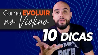 10 DICAS PARA APRENDER E EVOLUIR MAIS RÁPIDO NO VIOLINO || COMO TOCAR VIOLINO