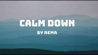 Calm down|Rema|Lyrics