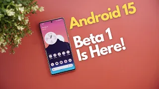 Android 15 Beta 1 Is Out - What's New?
