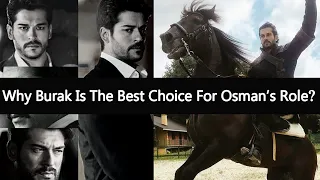 For Kurulus Osman, Why Burak Ozcivit Is The Best Choice?