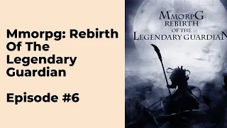 MMORPG: Rebirth of the Legendary Guardian Episode 6 chapter 51 - 60