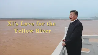 Xi's love for the Yellow River