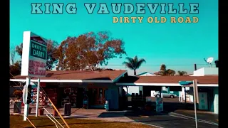 King Vaudeville - Dirty Old Road (Official Audio)