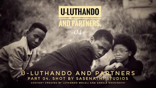 u-Luthando and Partners P-04//Not Atbz vs Atgz . @sasenathistudios5341 @nanazwane3588