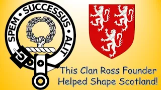 The Founder of Clan Ross Who Helped Shape Scotland