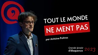 Grande finale d'éloquence 2023 : Antoine Poitras - Tout le monde ne ment pas
