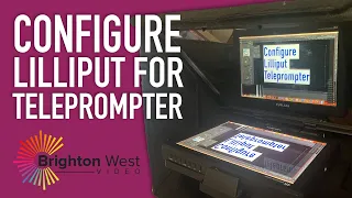 Configure Lilliput for Teleprompter