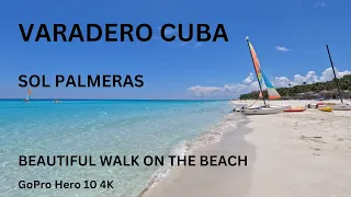 Varadero Cuba, Sol Palmeras,  Walking On The Best Beach, GoPro Hero 10, 4K