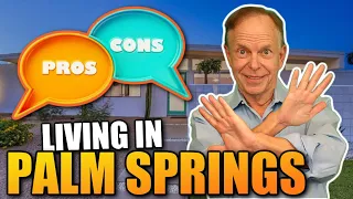 Pros and Cons of Living In Palm Springs