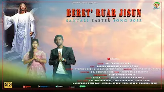 Beret' Ruar Jisu ll Santali Easter Video Song 2022 || STEPHAN || DINESH || MARIYAM ||