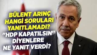 Bülent Arınç Hangi Soruları Yanıtlamadı? "HDP Kapatılsın" Diyenlere Ne Yanıt Verdi? | KRT Haber