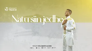 02 Natu siin jedhe : Solomon Alemu |volume 2|