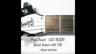 Papa Roach Last Resort Guitar Lesson with TAB (+slow version)