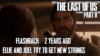 Ellie, Joel and new Strings! Flashback - 2 years ago | The Last of Us Part II in 4K | SPOILERS!!!