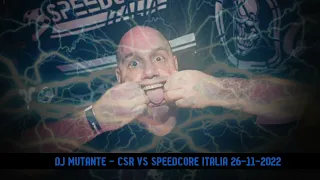 Dj Mutante   CSR VS Speedcore Italia Live 26 11 2022