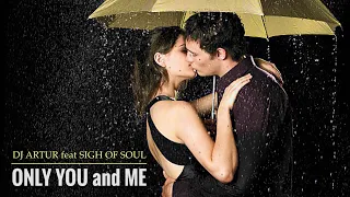 DJ Artur - Only You and Me