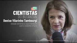 Denise Vilarinho Tambourgi - podcast Cientistas do Butantan