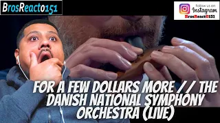 For A Few Dollars More // The Danish National Symphony Orchestra (Live) REACTION