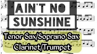 Ain't No Sunshine Tenor Sax Soprano Clarinet Trumpet Sheet Music Backing Track Play Along Partitura