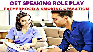 OET SPEAKING ROLE PLAY SAMPLE - FATHERHOOD AND SMOKING CESSATION | MIHIRAA