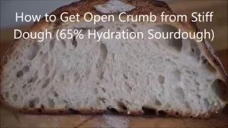 How to Get Open Crumb from Stiff Dough