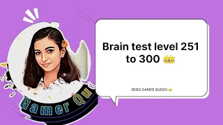 Brain test level 251 to 300/ Brain test/ Bebo Gamer Queen 👑