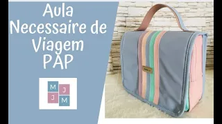 Aula Necessaire de Viagem - PAP Bem explicado!! Imperdível!!