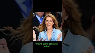Celine Dion's sonorous voice