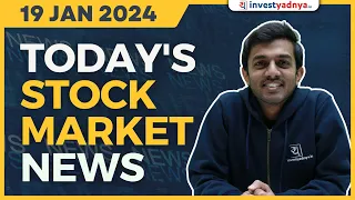 Today's Stock Market News - 19/01/2024 | Aaj ki Taaza Khabar