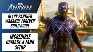 BEST BLACK PANTHER BUILD GUIDE! | INCREDIBLE DAMAGE & TANK SETUP | Marvel's Avengers