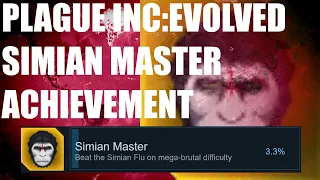 Plague Inc: Evolved- Simian Master Achievement
