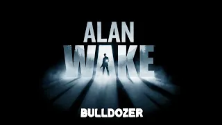 Alan Wake - Nightmare Difficulty - 11 - Bulldozer