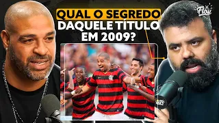Adriano REVELA o SEGREDO do Flamengo de 2009