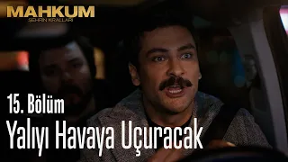 Sinyor, yalıyı havaya uçuracak - Mahkum 15. Bölüm