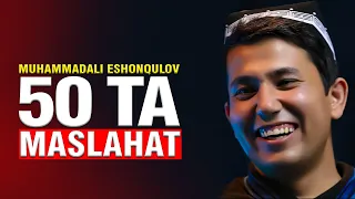 Muhammadali Eshonqulov 50 ta Maslahat | HAYOT UCHUN MOTIVATSIYA