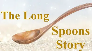 The Long Spoons Story