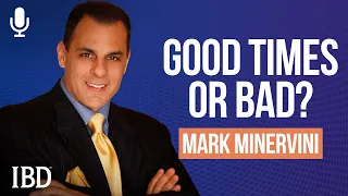 Mark Minervini: Is The Party Over Or Just Getting Started? | Investing With IBD Podcast