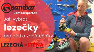 Jak vybrat lezečky? Vyberte si lezecké boty pro děti nebo začátečníky! | Sambarsport.CZ