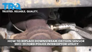 How to Replace Downstream Oxygen Sensor 2011-19 Ford Police Interceptor Utility