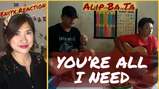 Alip Ba Ta - You're All I Need (enitx reaction)