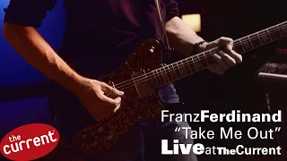 Franz Ferdinand — Take Me Out (live for The Current)