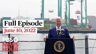 PBS NewsHour full episode, June 10, 2022