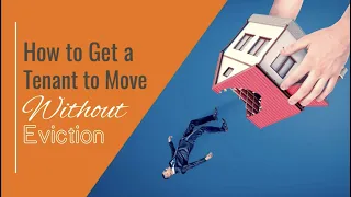 How to Get a Tenant to Move Without Eviction